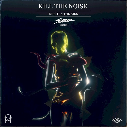 Kill It 4 the Kids (Slander remix)