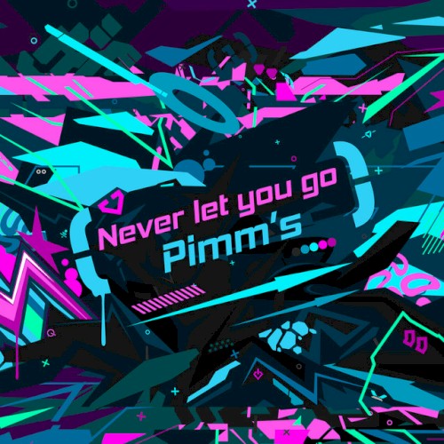 Never let you go