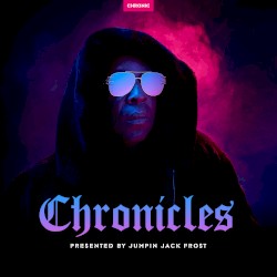 Chronicles: Presented by Jumpin’ Jack Frost
