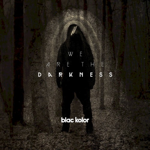 We Are the Darkness