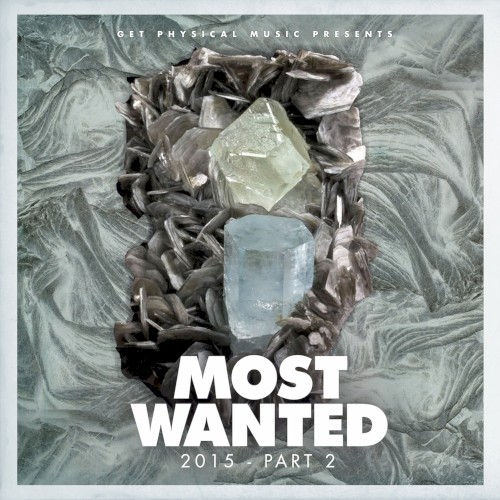 Get Physical Music Presents: Most Wanted 2015 Pt. 2