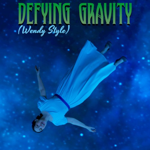Defying Gravity (Wendy Style)