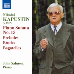 Piano Sonata no. 15 / Preludes / Etudes / Bagatelles