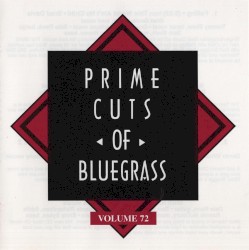 Prime Cuts of Bluegrass, Vol. 72