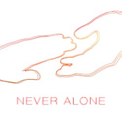 Never Alone