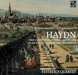The Complete String Quartets Played on Period Instruments