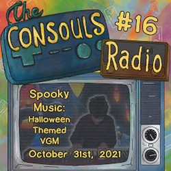 Consouls Radio #16: Spooky Moosic: Halloween Themed Video Game Music