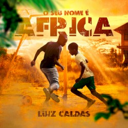 O Seu Nome É África