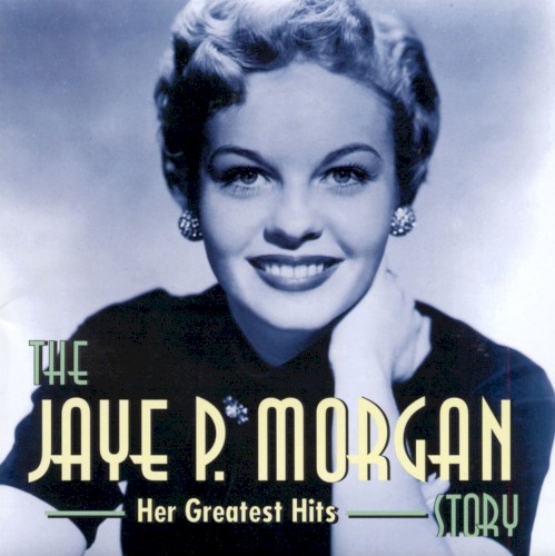 The Jaye P. Morgan Story: Her Greatest Hits