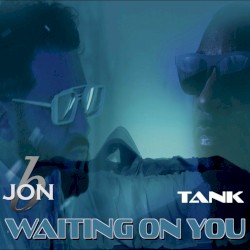 Waiting On You