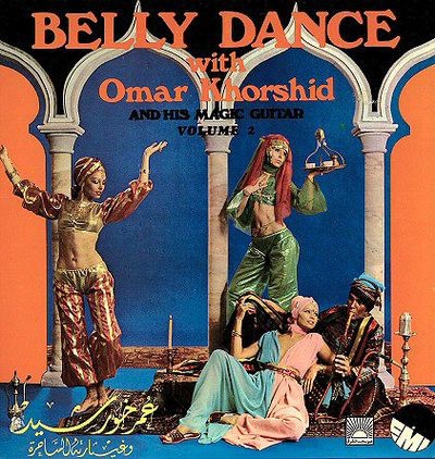 Belly Dance With Omar Khorshid and His Magic Guitar Volume 2