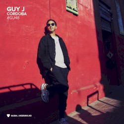 Global Underground 048: Guy J in Córdoba