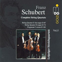 Complete String Quartets, Volume 5: String Quartet in E flat major, D. 87 / String Quartet in D major, D. 74 / Fragment in C minor, D. 103