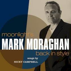 Moonlight's Back in Style (Songs by Nicky Campbell)