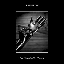 Our Hearts Are The Darkest