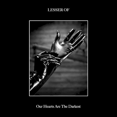 Our Hearts Are The Darkest