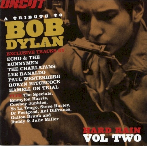 Uncut 2002.6: Hard Rain, A Tribute to Bob Dylan: Volume 2