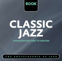 The Encyclopedia of Jazz, Part 1/5: Classic Jazz - From New Orleans to Harlem
