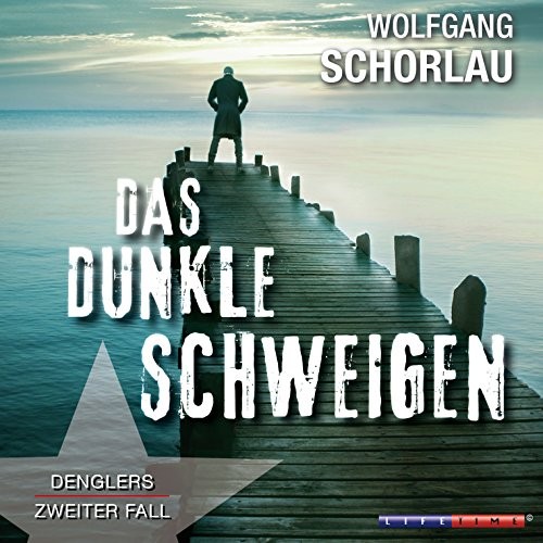 Das dunkle Schweigen: Denglers zweiter Fall