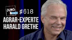 Jung & Naiv #618, „Agrarwissenschaftler Harald Grethe über die Zukunft der Landwirtschaft“