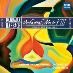 Music of Barbara Harbach, Vol. 18: Orchestral Music VIII