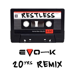 Restless (Evo‐K 20yrs remix)