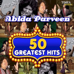 50 Greatest Hits Abida Parveen