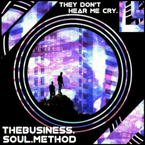 They Don't Hear Me Cry.