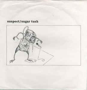 Suspect / Sugar Tush