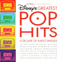 Disney’s Greatest Pop Hits: A Decade of Radio Singles