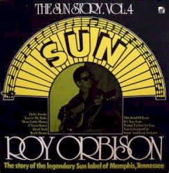 The Sun Story. Vol.4: Roy Orbison