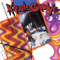 Krush Groove: Music From the Original Motion Picture Sound Track