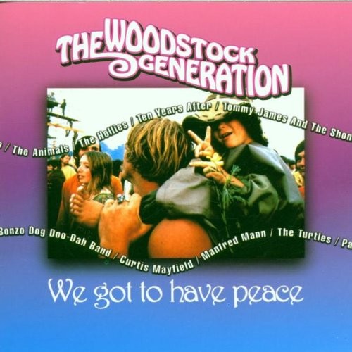 The Woodstock Generation / We Got to Have Peace