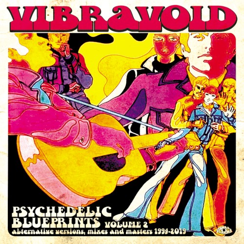 Psychedelic Blueprints, Volume 2 (Alternative Versions, Mixes and Masters 1994-2019)