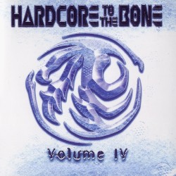 Hardcore to the Bone, Volume IV