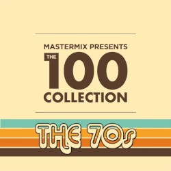 Mastermix Presents the 100 Collection: The 70s