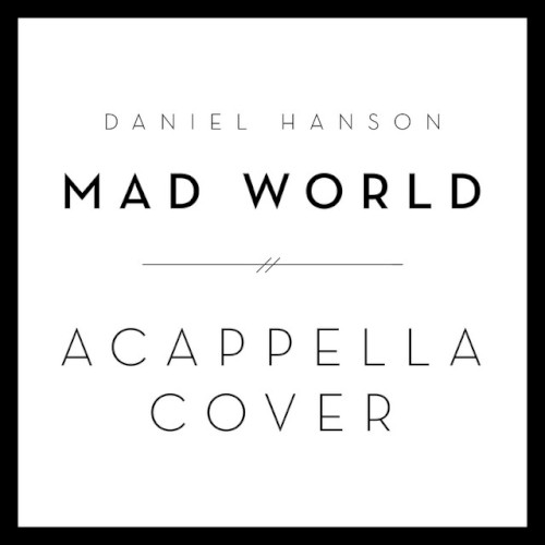 Mad World (A Cappella Cover)