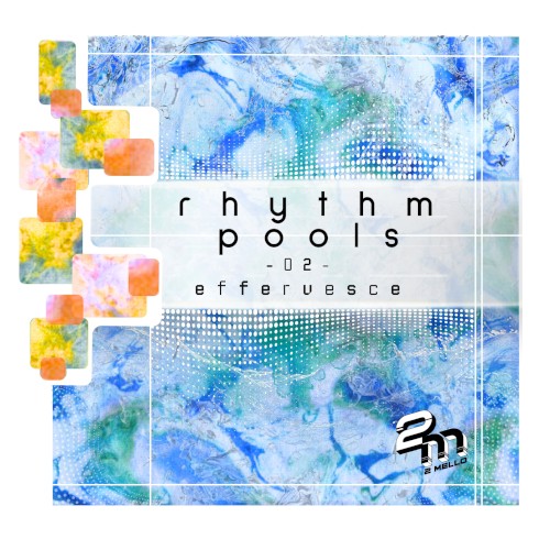 rhythm pools 02 - effervesce