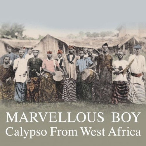 Marvellous Boy: Calypso From West Africa