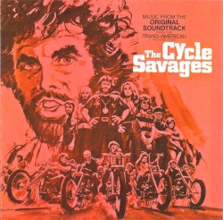 The Cycle Savages: Music From the Original Soundtrack