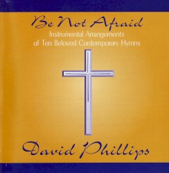 Be Not Afraid