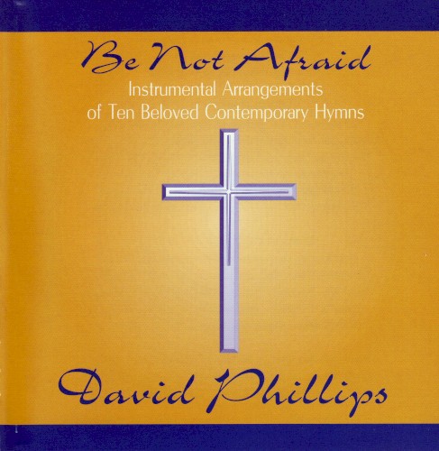 Be Not Afraid