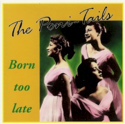 Born Too Late