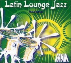 Latin Lounge Jazz: Havana