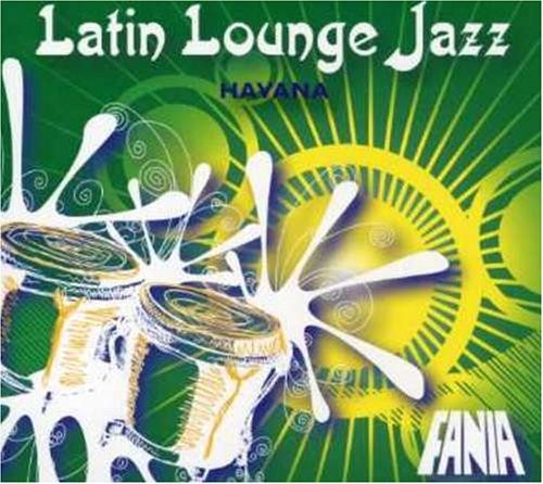 Latin Lounge Jazz: Havana