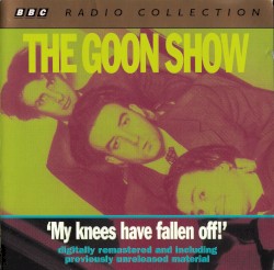 The Goon Show, Volume 4: “My Knees Have Fallen Off”