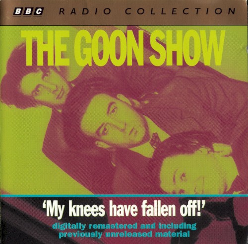 The Goon Show, Volume 4: “My Knees Have Fallen Off”