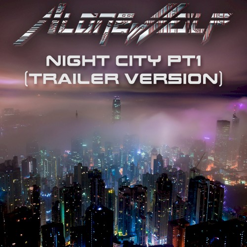 Night City, Pt. 1 (Trailer Version)