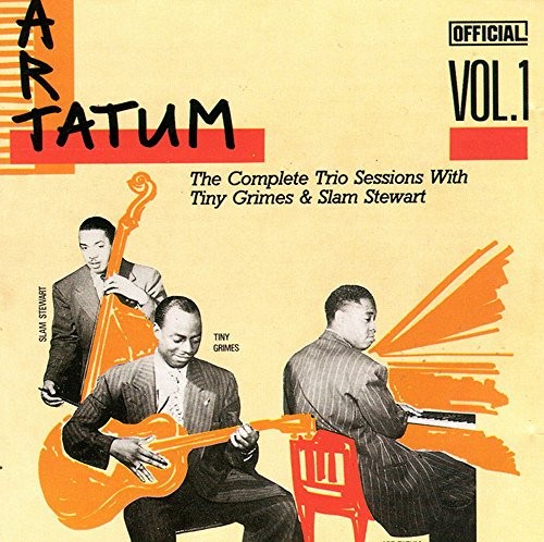The Complete Trio Sessions With Tiny Grimes & Slam Stewart, Volume 1