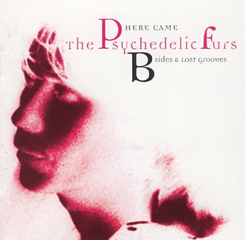 Here Came The Psychedelic Furs: B‐Sides and Lost Grooves